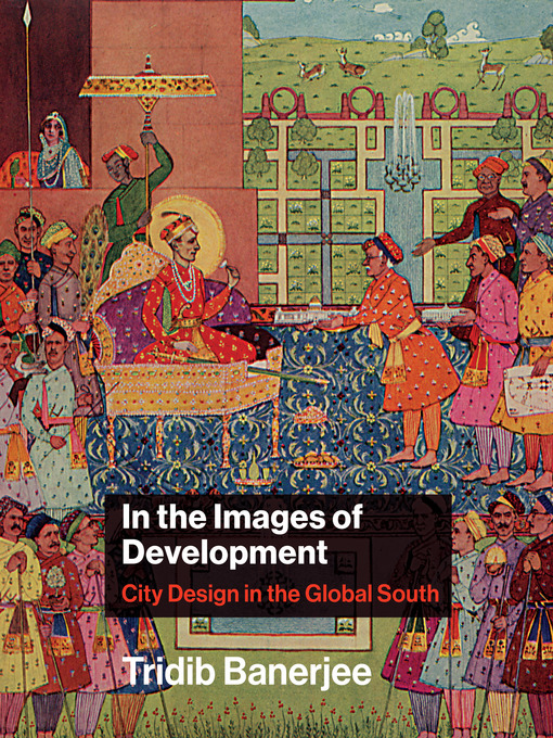 Title details for In the Images of Development by Tridib Banerjee - Available